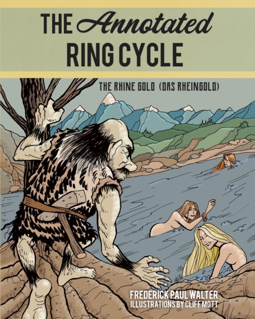 The Annotated Ring Cycle : The Rhine Gold (Das Rheingold), EPUB eBook