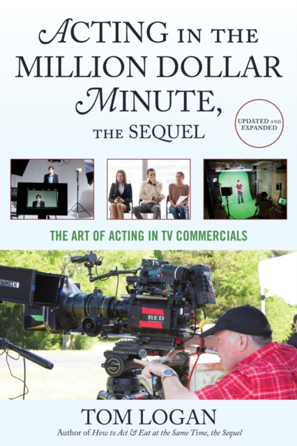 Acting in the Million Dollar Minute : The Art and Business of Performing in TV Commercials, Paperback / softback Book