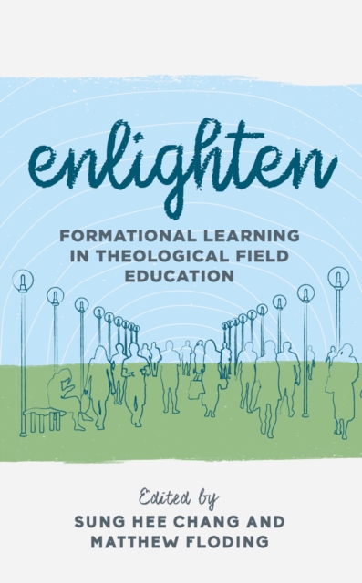 Enlighten : Formational Learning in Theological Field Education, EPUB eBook