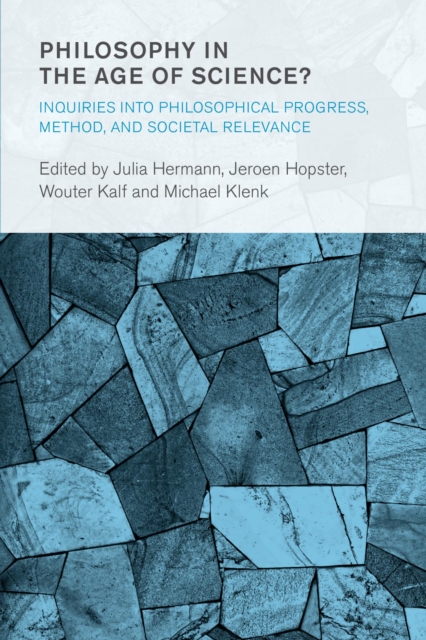 Philosophy in the Age of Science? : Inquiries into Philosophical Progress, Method, and Societal Relevance, EPUB eBook
