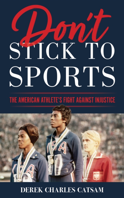 Don't Stick to Sports : The American Athlete's Fight against Injustice, EPUB eBook