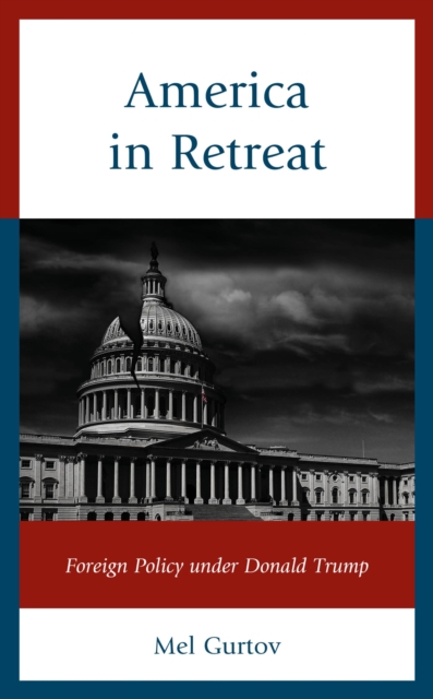 America in Retreat : Foreign Policy under Donald Trump, EPUB eBook