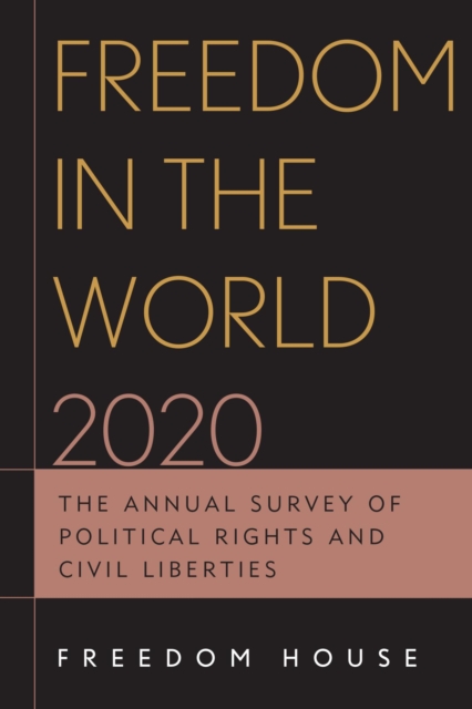 Freedom in the World 2020 : The Annual Survey of Political Rights and Civil Liberties, EPUB eBook
