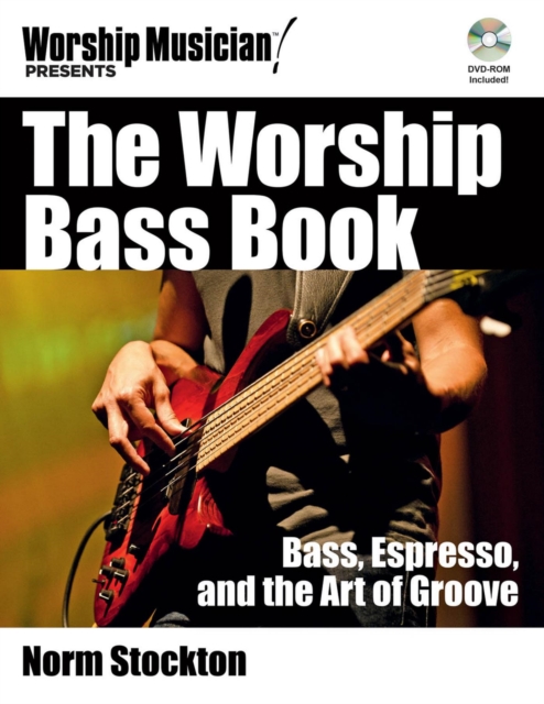 Worship Bass Book : Bass  Espresso and the Art of Groove, EPUB eBook