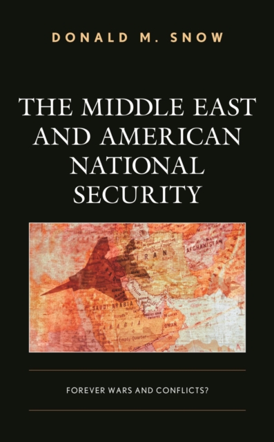 Middle East and American National Security : Forever Wars and Conflicts?, EPUB eBook