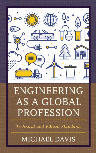 Engineering as a Global Profession : Technical and Ethical Standards, EPUB eBook