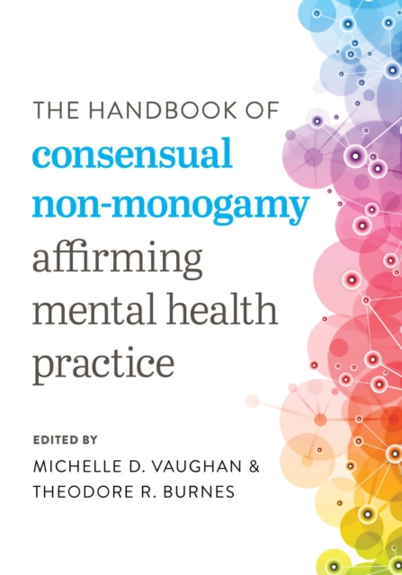 Handbook of Consensual Non-Monogamy : Affirming Mental Health Practice, EPUB eBook