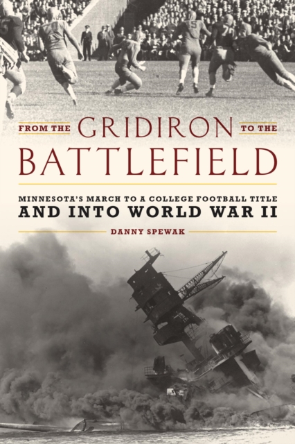 From the Gridiron to the Battlefield : Minnesota's March to a College Football Title and into World War II, EPUB eBook