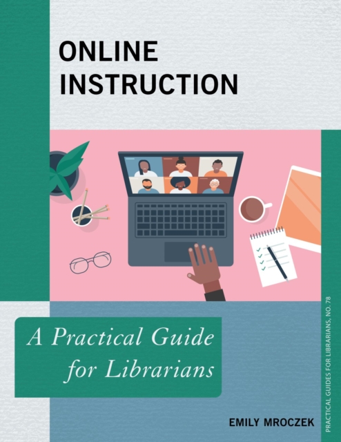 Online Instruction : A Practical Guide for Librarians, EPUB eBook