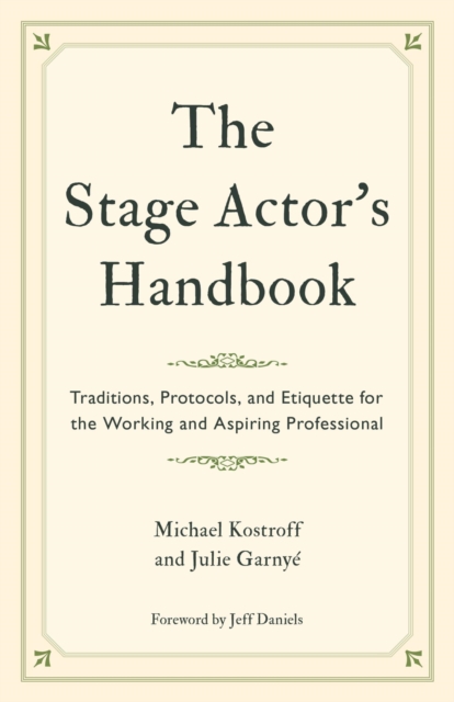 Stage Actor's Handbook : Traditions, Protocols, and Etiquette for the Working and Aspiring Professional, EPUB eBook
