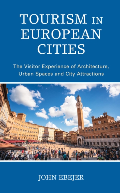 Tourism in European Cities : The Visitor Experience of Architecture, Urban Spaces and City Attractions, EPUB eBook