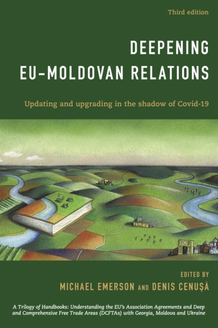 Deepening EU-Moldovan Relations : Updating and Upgrading in the Shadow of Covid-19, EPUB eBook