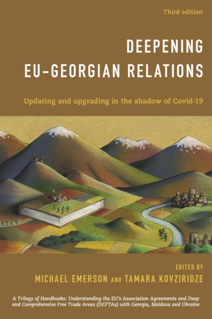 Deepening EU-Georgian Relations : Updating and Upgrading in the Shadow of Covid-19, EPUB eBook