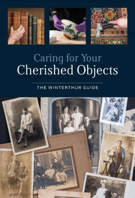 Caring for Your Cherished Objects : The Winterthur Guide, EPUB eBook