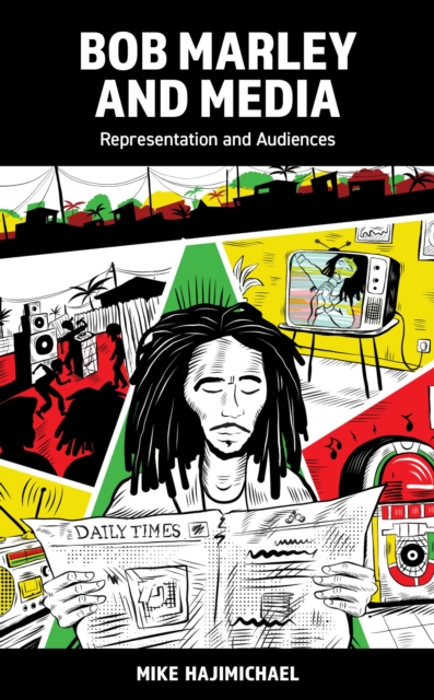 Bob Marley and Media : Representation and Audiences, EPUB eBook