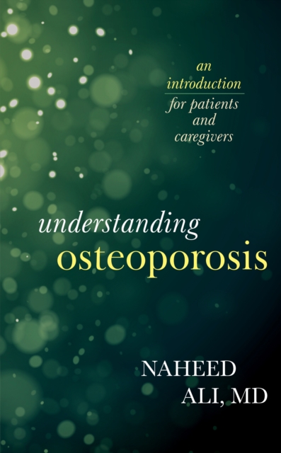 Understanding Osteoporosis : An Introduction for Patients and Caregivers, EPUB eBook