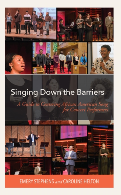 Singing Down the Barriers : A Guide to Centering African American Song for Concert Performers, EPUB eBook