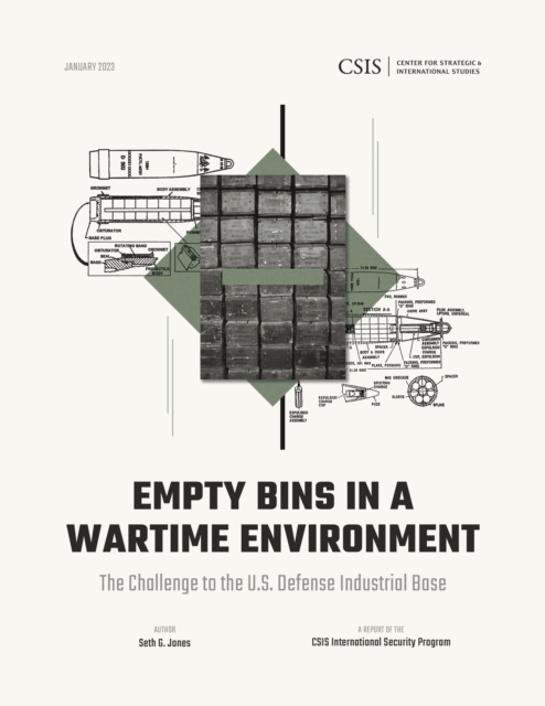 Empty Bins in a Wartime Environment : The Challenge to the U.S. Defense Industrial Base, Paperback / softback Book