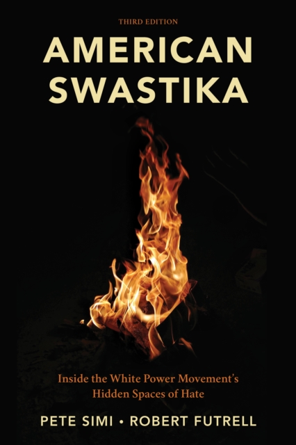 American Swastika : Inside the White Power Movement's Hidden Spaces of Hate, EPUB eBook