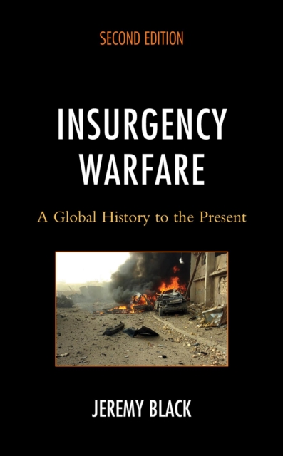 Insurgency Warfare : A Global History to the Present, EPUB eBook