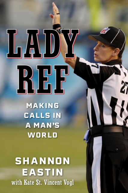 Lady Ref : Making Calls in a Man's World, EPUB eBook