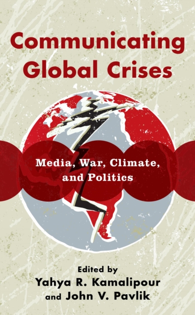 Communicating Global Crises : Media, War, Climate, and Politics, EPUB eBook
