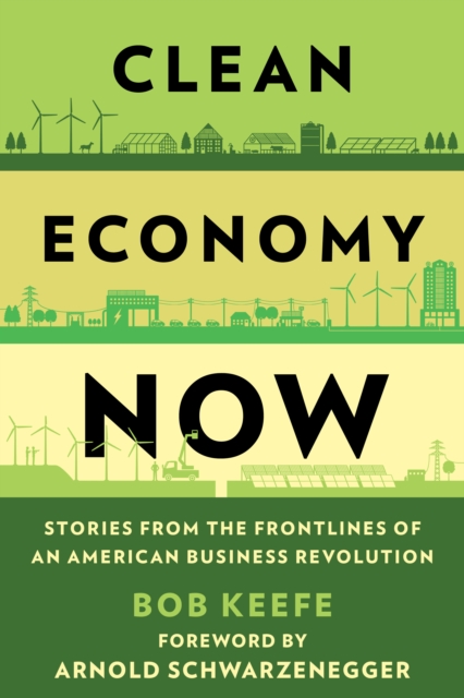 Clean Economy Now : Stories from the Frontlines of an American Business Revolution, EPUB eBook
