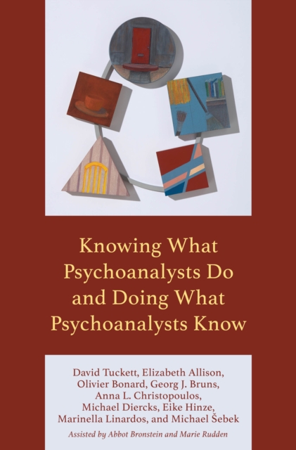 Knowing What Psychoanalysts Do and Doing What Psychoanalysts Know, EPUB eBook