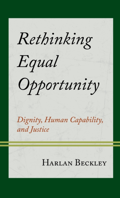 Rethinking Equal Opportunity : Dignity, Human Capability, and Justice, EPUB eBook