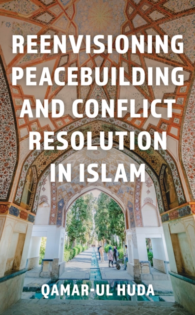 Reenvisioning Peacebuilding and Conflict Resolution in Islam, EPUB eBook