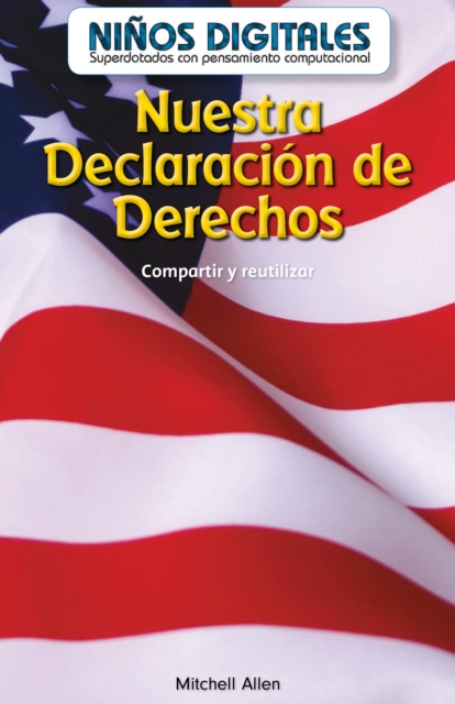 Nuestra Declaracion de Derechos: Compartir y reutilizar (Our Bill of Rights: Sharing and Reusing), PDF eBook