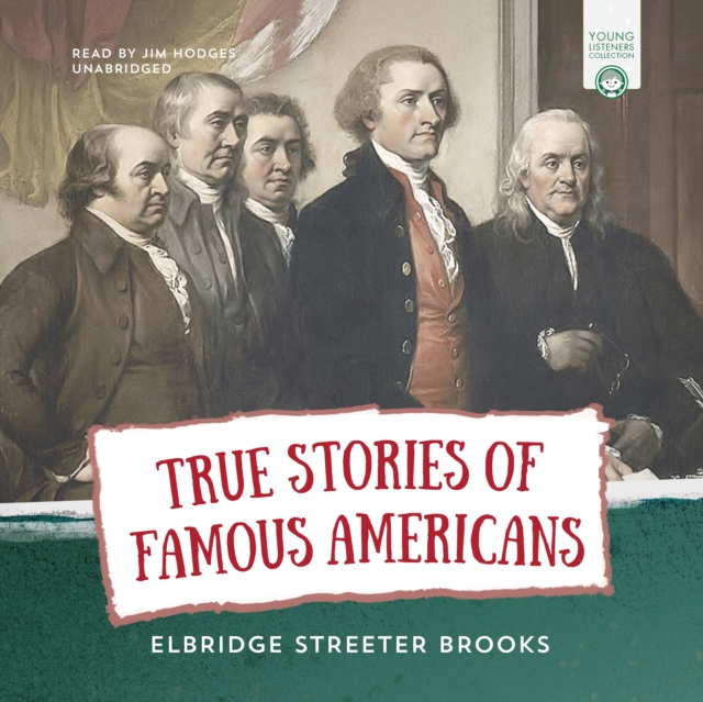 True Stories of Famous Americans, eAudiobook MP3 eaudioBook