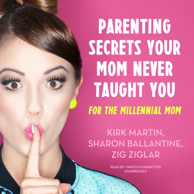 Parenting Secrets Your Mom Never Taught You, eAudiobook MP3 eaudioBook