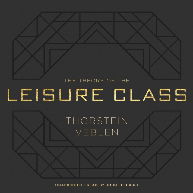 The Theory of the Leisure Class, eAudiobook MP3 eaudioBook