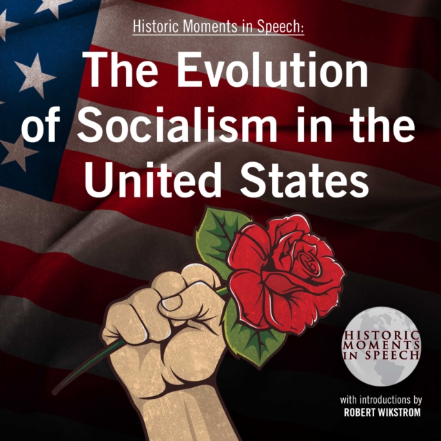 The Evolution of Socialism in the United States, eAudiobook MP3 eaudioBook