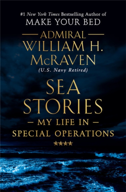 Sea Stories : My Life in Special Operations, Hardback Book