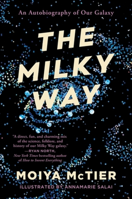 The Milky Way : An Autobiography of Our Galaxy, Paperback / softback Book
