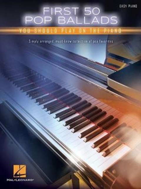 First 50 Pop Ballads : You Should Play on the Piano, Book Book