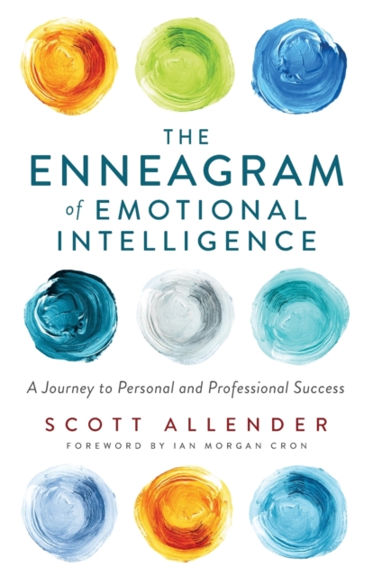 The Enneagram of Emotional Intelligence - A Journey to Personal and Professional Success, Paperback / softback Book