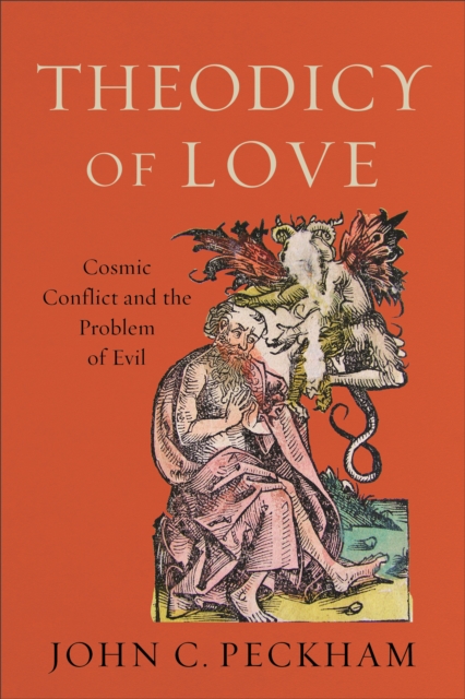 Theodicy of Love - Cosmic Conflict and the Problem of Evil, Paperback / softback Book