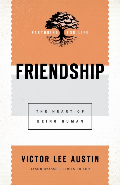 Friendship - The Heart of Being Human, Paperback / softback Book