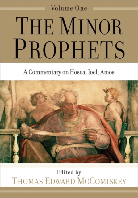 The Minor Prophets - A Commentary on Hosea, Joel, Amos, Paperback / softback Book