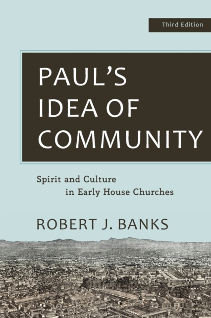 Paul's Idea of Community : Spirit and Culture in Early House Churches, Paperback / softback Book