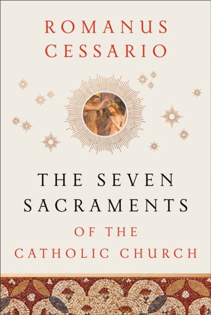 The Seven Sacraments of the Catholic Church, Hardback Book