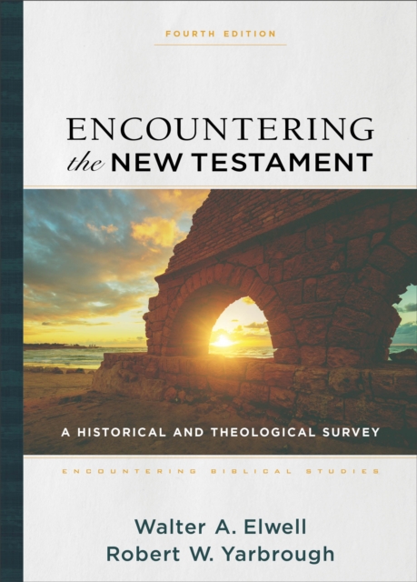 Encountering the New Testament – A Historical and Theological Survey, Hardback Book