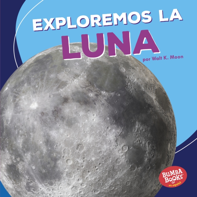 Exploremos la Luna (Let's Explore the Moon), EPUB eBook