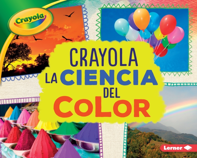 Crayola (R) La ciencia del color (Crayola (R) Science of Color), EPUB eBook