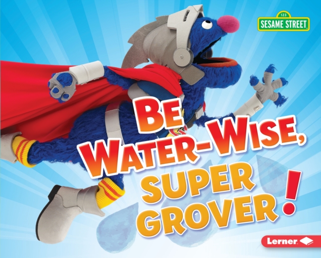Be Water-Wise, Super Grover!, EPUB eBook