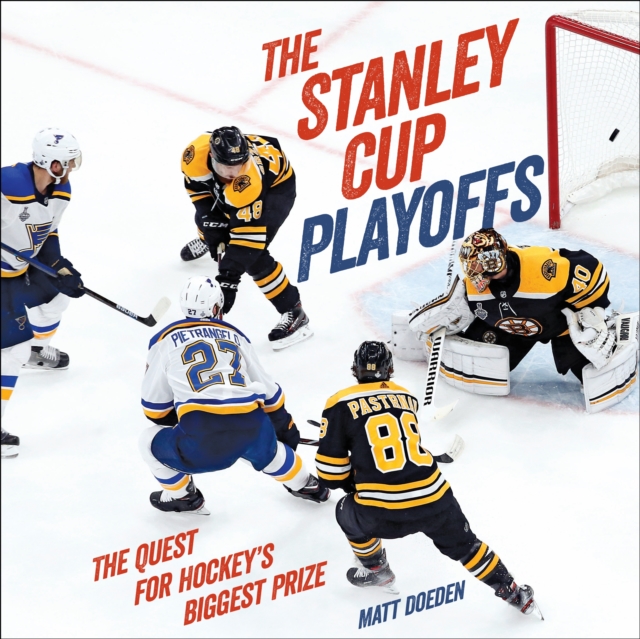 The Stanley Cup Playoffs : The Quest for Hockey's Biggest Prize, EPUB eBook