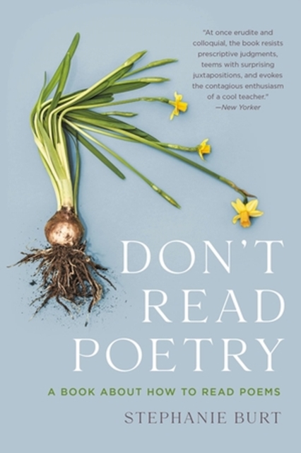 Don't Read Poetry : A Book About How to Read Poems, Paperback / softback Book